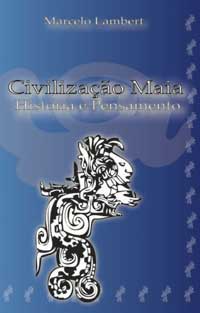 CIVILIZAÇÃO MAIA - MARCELO LAMBERT